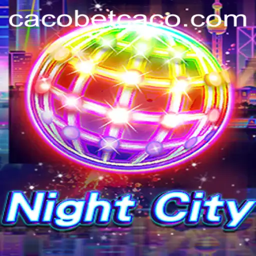 Exploring the Dynamic World of NightCity: Unveiling the Strategy of Cacobet